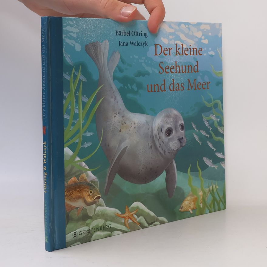 Bärbel Oftring Der kleine Seehund und das Meer