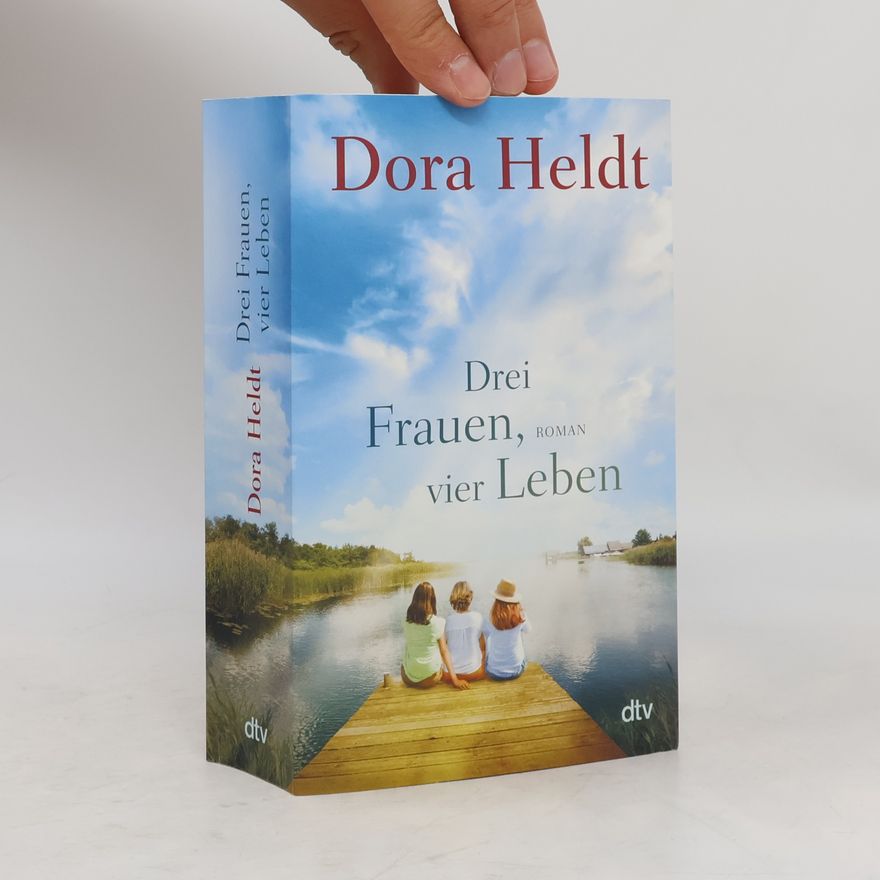 Dora Heldt Drei Frauen, vier Leben