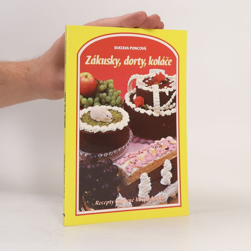 Poncová Svatava Zákusky, dorty, koláče