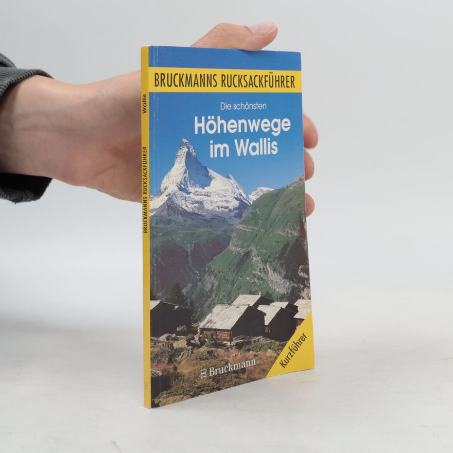 Rose M Bleyer Die schönsten Höhenwege im Wallis. Bruckmanns Rucksackführer. Kurzführer