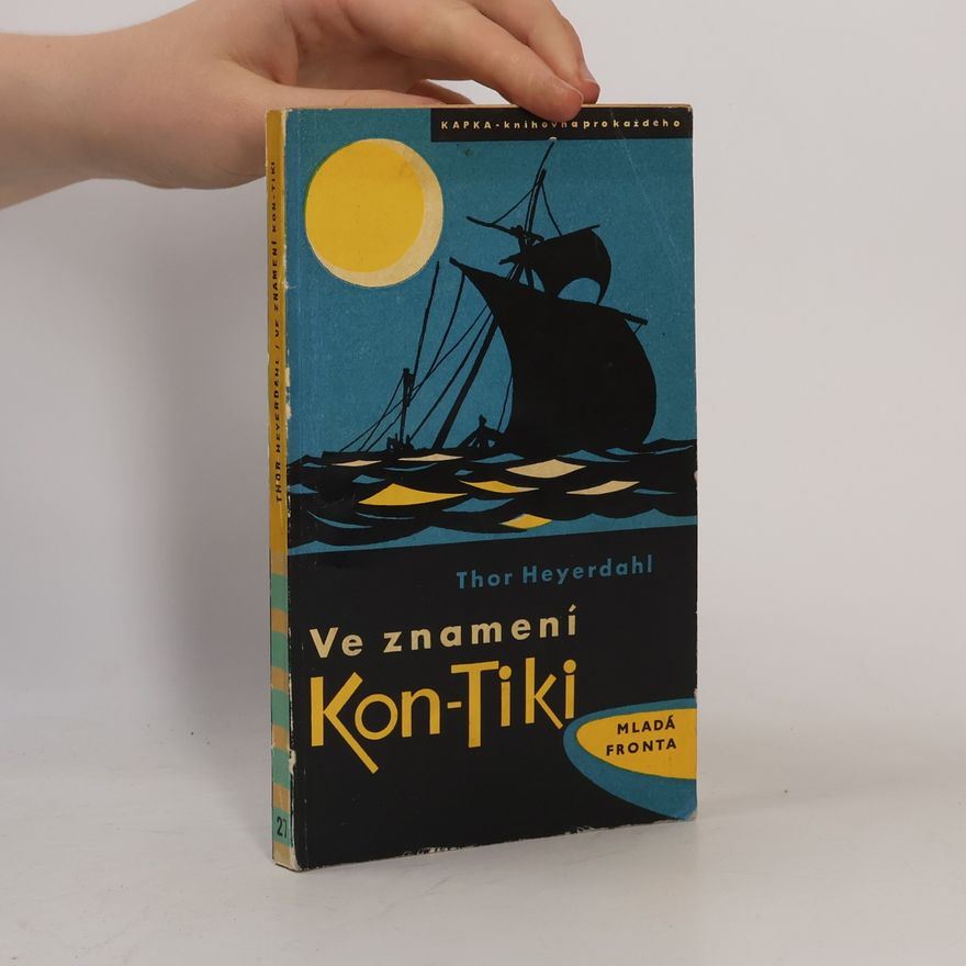 Thor Heyerdahl Ve znamení Kon-Tiki