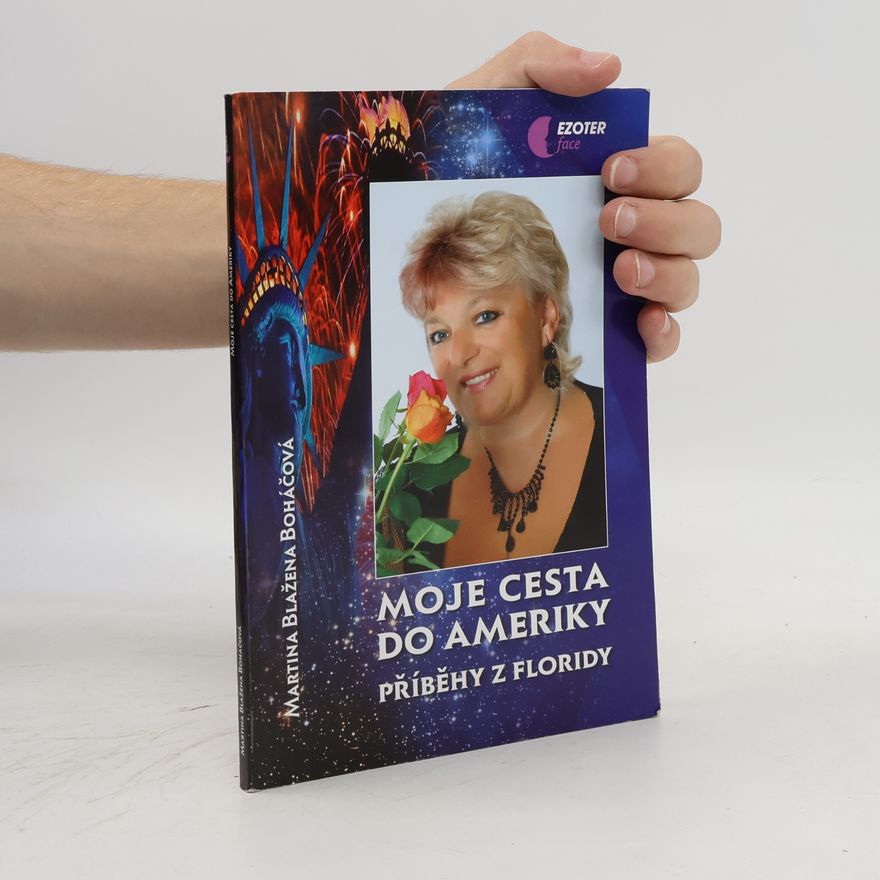 Martina Blažena Boháčová Moje cesta do Ameriky: Příběhy z Floridy