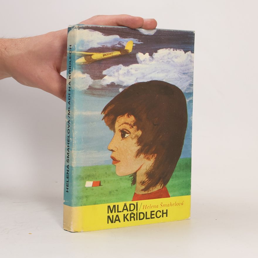 Helena Šmahelová Mládí na křídlech