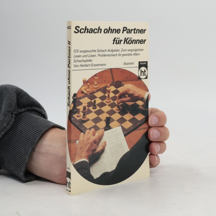 Herbert Grasemann Schach ohne Partner für Könner