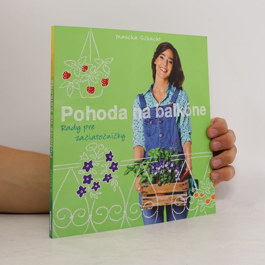 Mascha Schacht Pohoda na balkóne - rady pre začiatočníčky