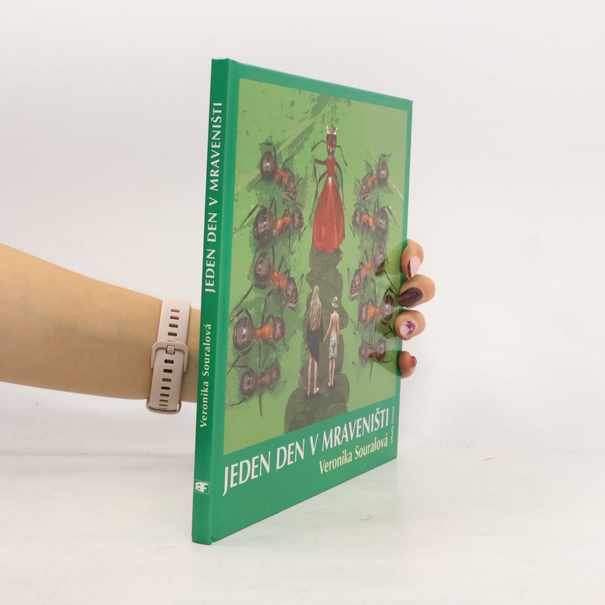 Veronika Souralová Jeden den v mraveništi
