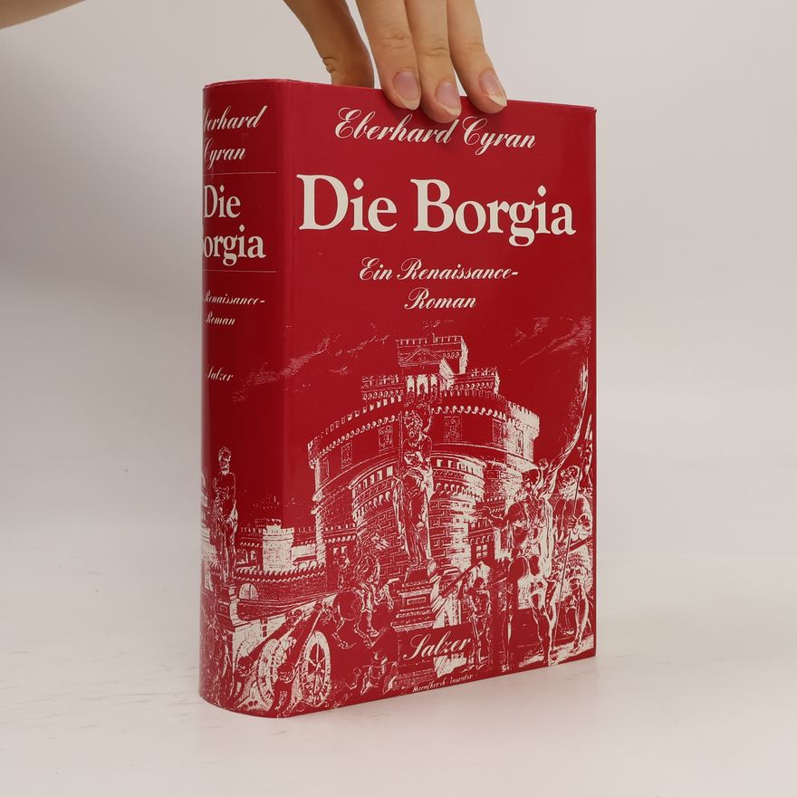 Eberhard Cyran Die Borgia: ein Renaissance-Roman