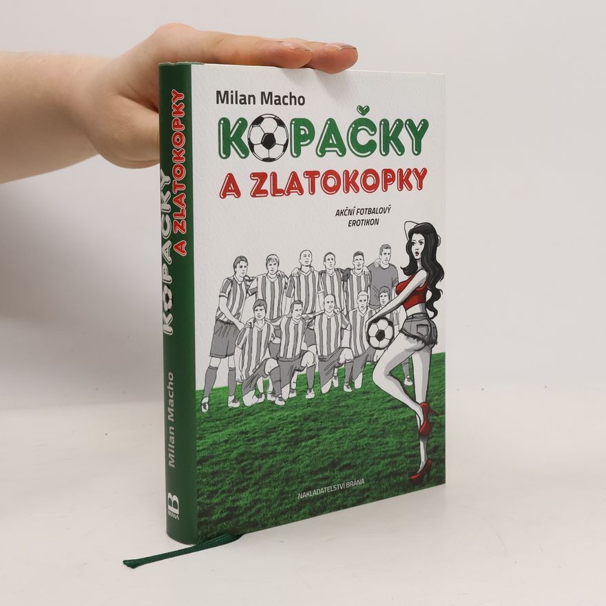 Milan Macho Kopačky a zlatokopky - Akční fotbalový erotikon