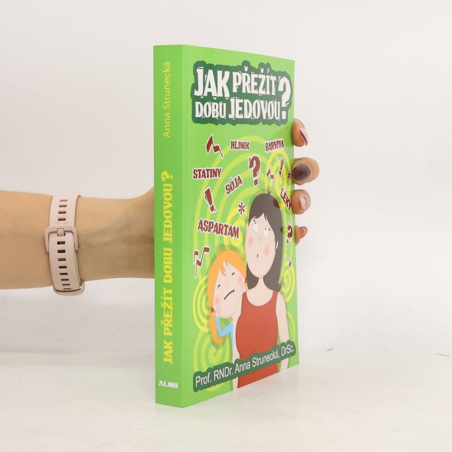 Anna Strunecká Jak přežít dobu jedovou?
