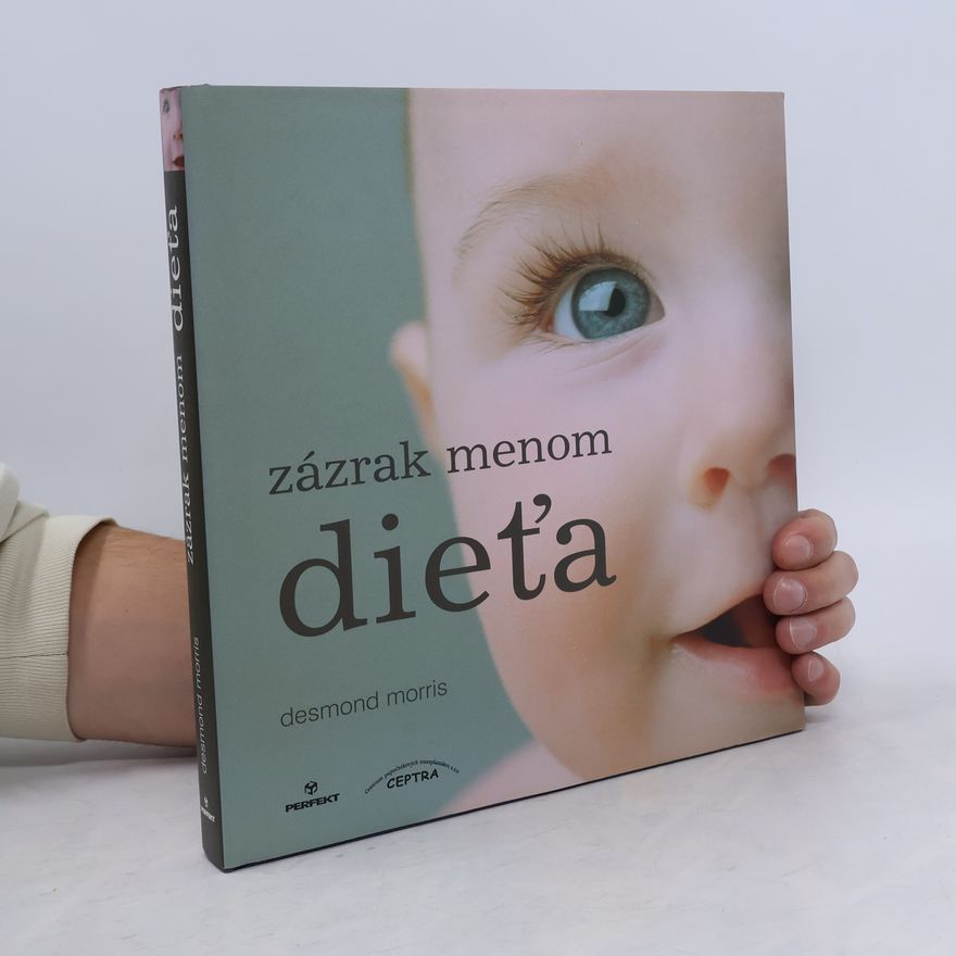 Desmond Morris Zázrak menom dieťa