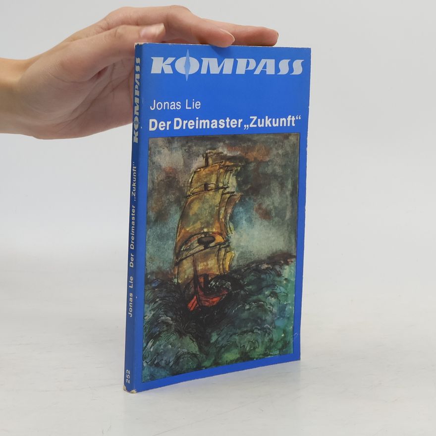 Jonas Lie Der Dreimaster "Zukunft"
