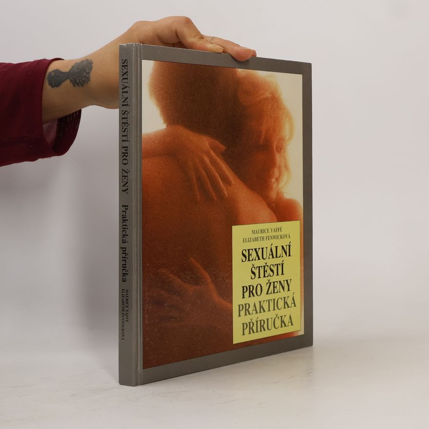 Maurice Yaffé Sexuální štěstí pro ženy: Praktická příručka