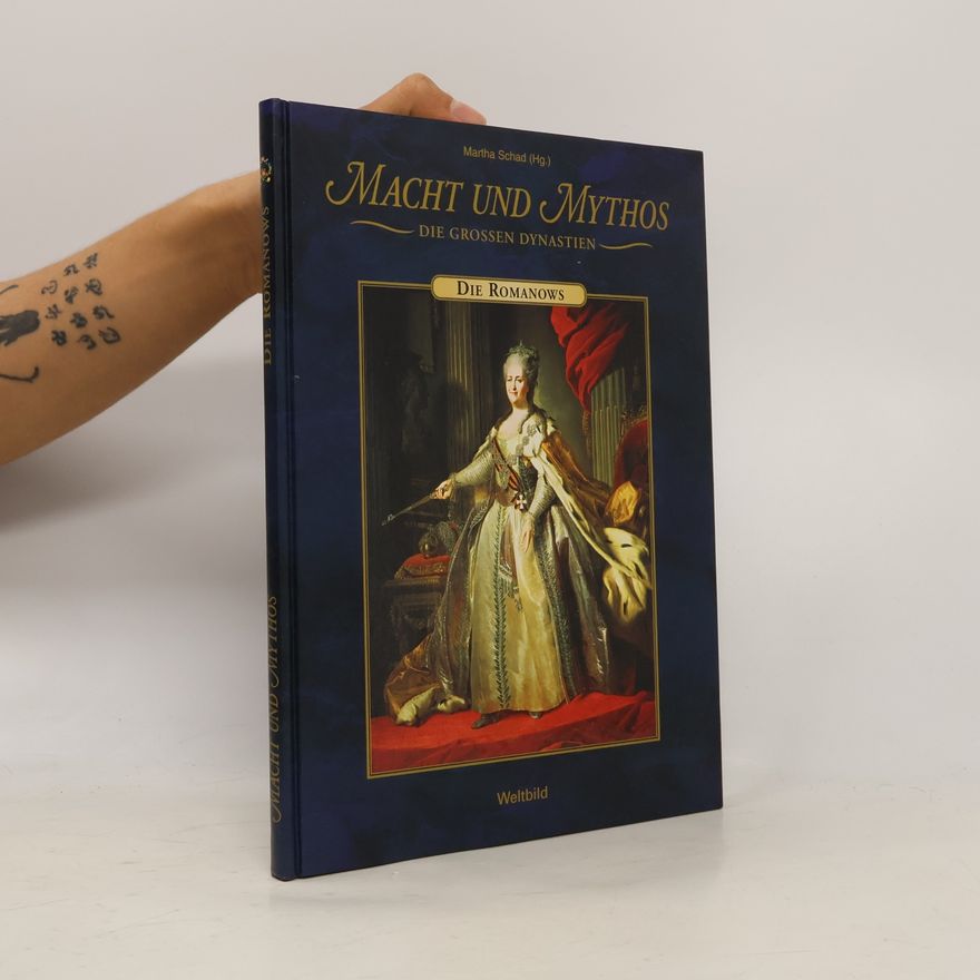 Martha Schad Macht und Mythos. Die Grossen Dynastie. Die Romanows