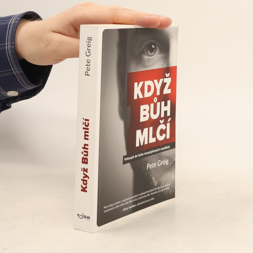 Pete Greig Když Bůh mlčí