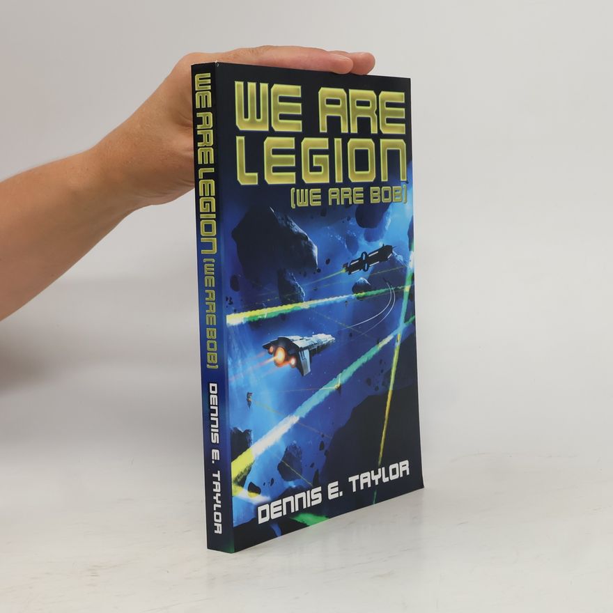 Dennis E. Taylor We Are Legion (We Are Bob)
