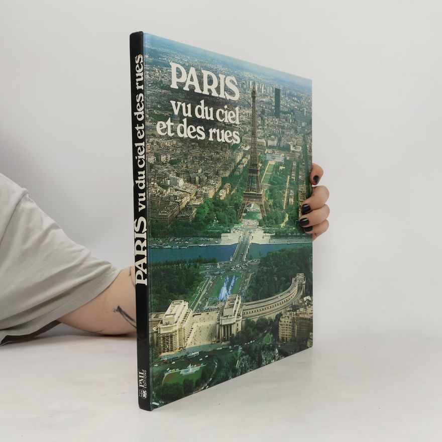 André Bourguignon Paris vu du ciel et des rues