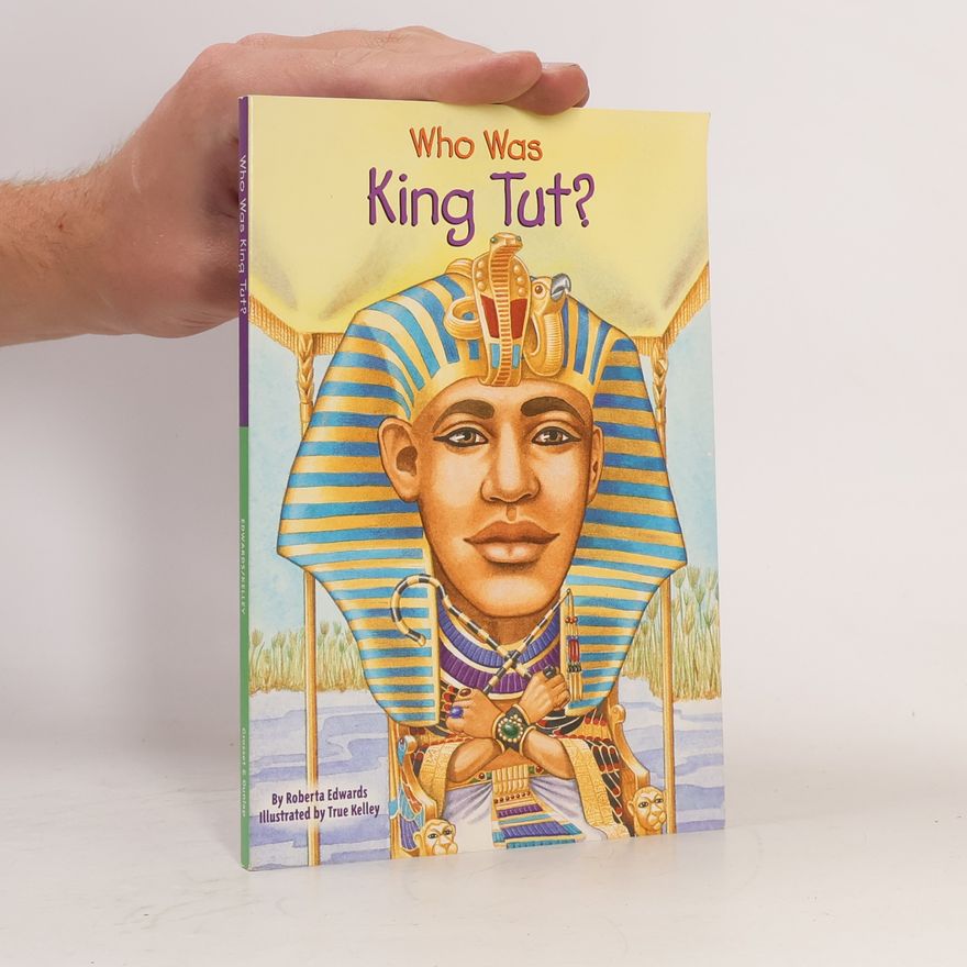 Roberta Edwards Who Was King Tut?