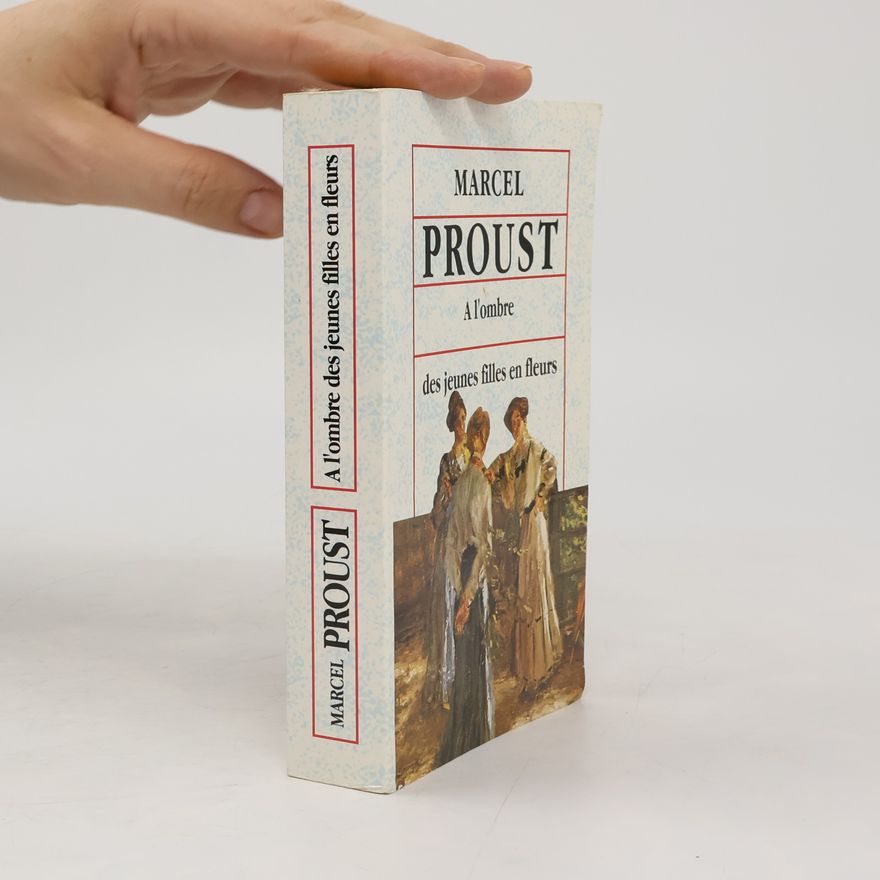 Marcel Proust A l'ombre des jeunes filles en fleurs