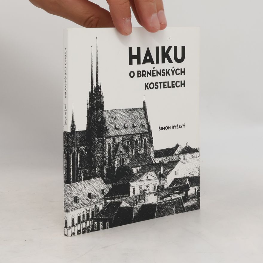 Šimon Ryšavý HAIKU o brněnských kostelech