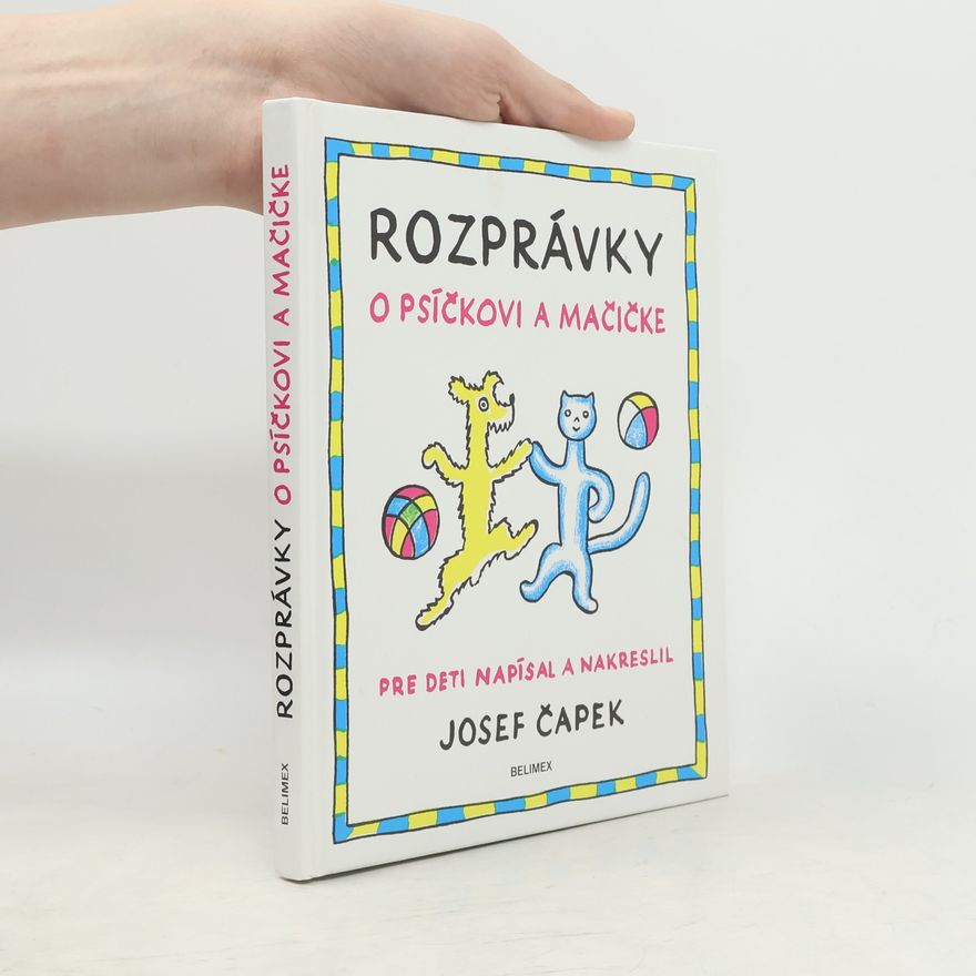 Josef Čapek Rozprávky o psíčkovi a mačičke