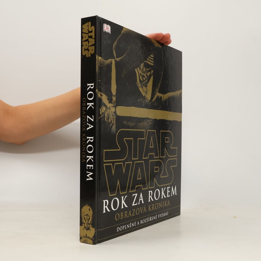 Lubomír Šebesta Star Wars rok za rokem. Obrazová kronika. Doplněné a rozšířené vydání