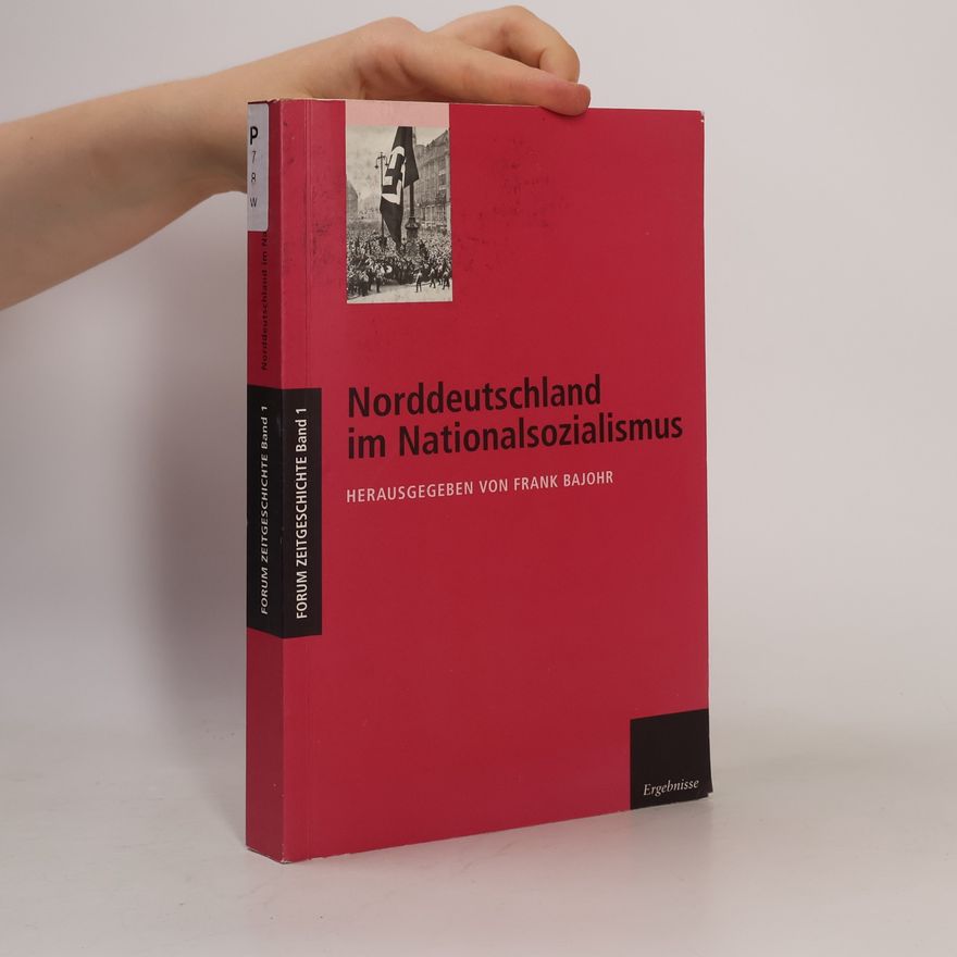 Frank Bajohr Forum Zeitgeschichte - 1: Norddeutschland im Nationalsozialismus