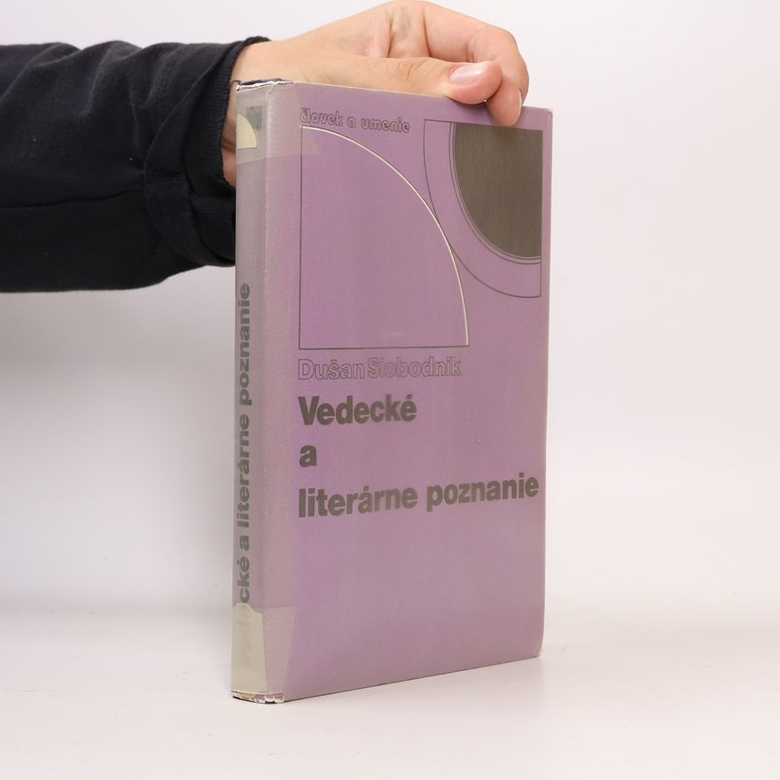 Dušan Slobodník Vedecké a literárne poznanie