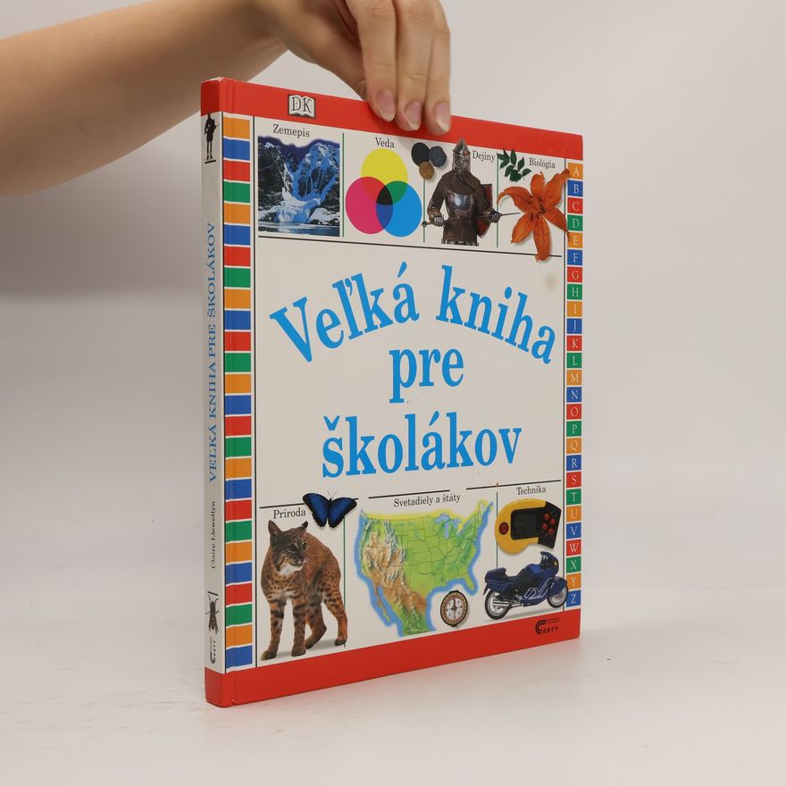 Claire Llewellyn Veľká kniha pre školákov