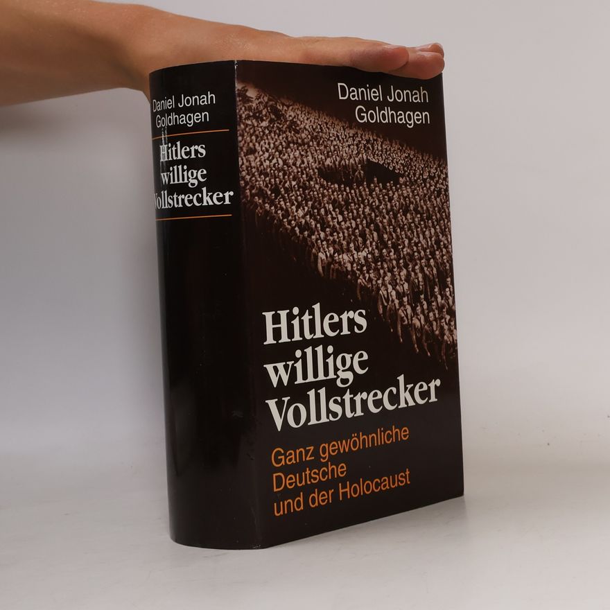 Daniel Goldhagen Hitlers willige Vollstrecker