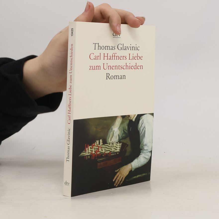 Thomas Glavinic Carl Haffners Liebe zum Unentschieden
