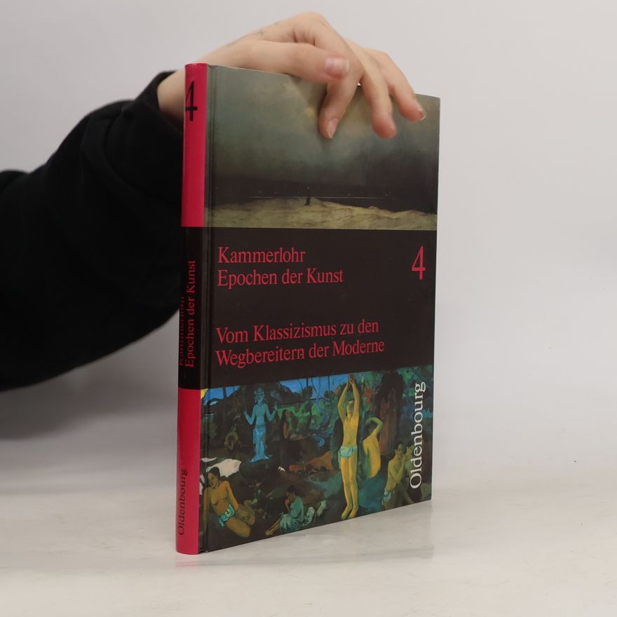 Werner Broer Epochen der Kunst: vom Klassizismus zu den Wegbereitern der Moderne