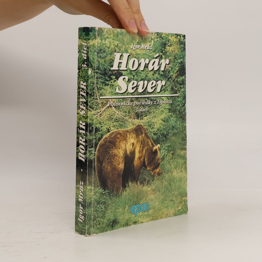 Igor Mráz Horár sever: Poľovnícke poviedky z Liptova 3. díl