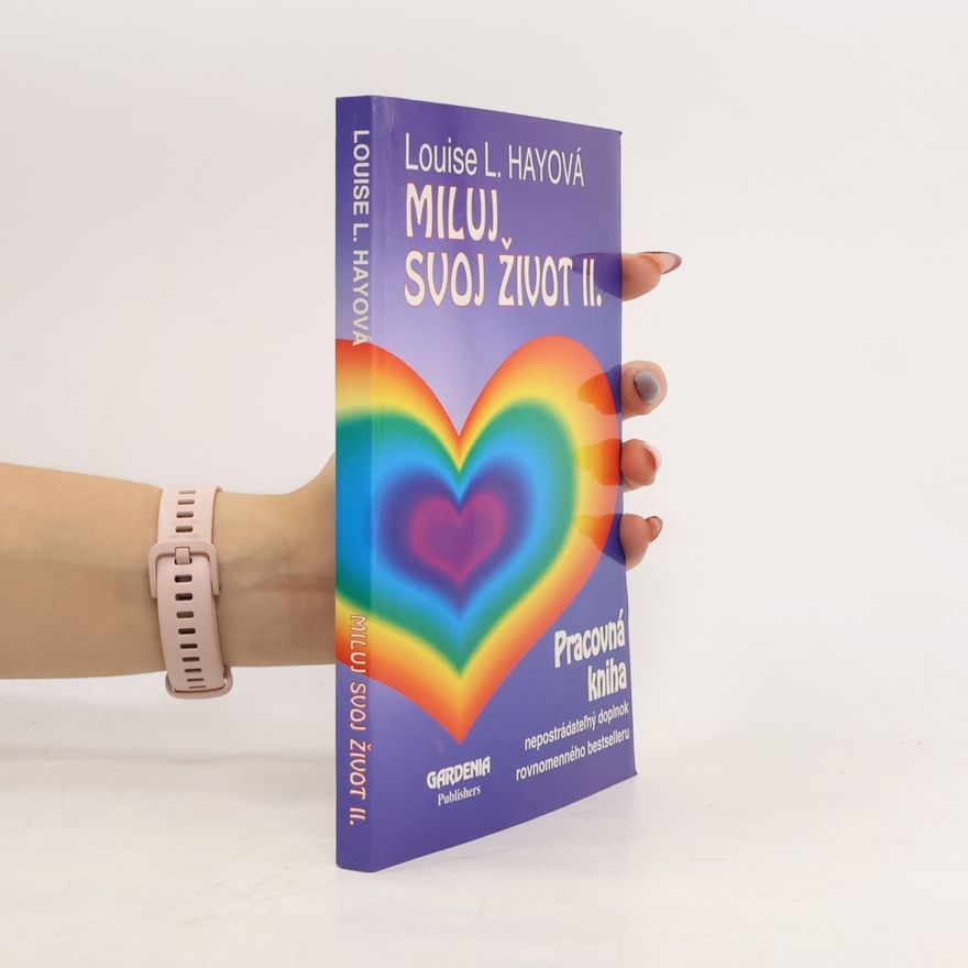 Louise Lynn Hay Miluj svoj život II. - pracovná kniha