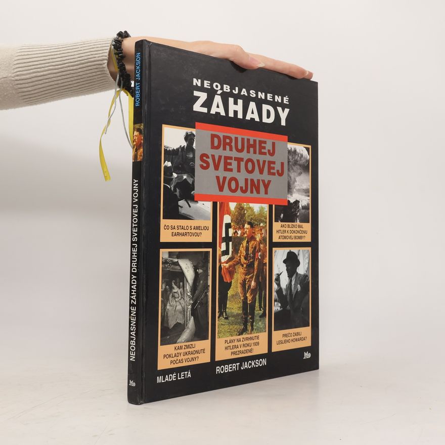 Robert Jackson Neobjasnené záhady druhej svetovej vojny