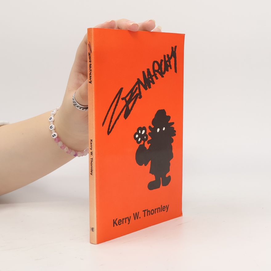 Kerry W. Thornley Zenarchy