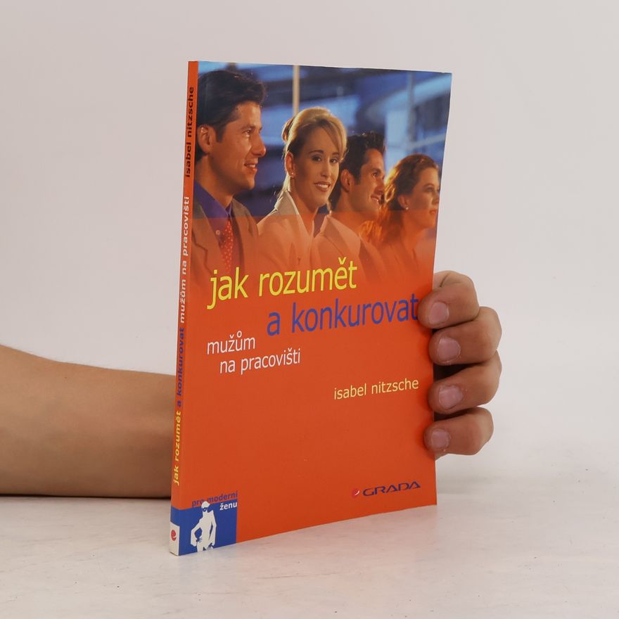 Isabel Nitzsche Jak rozumět a konkurovat mužům na pracovišti