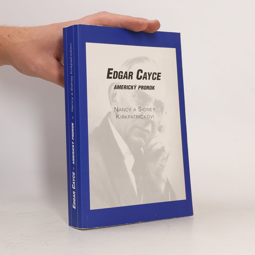 Nancy Kirkpatrick Edgar Cayce: americký prorok