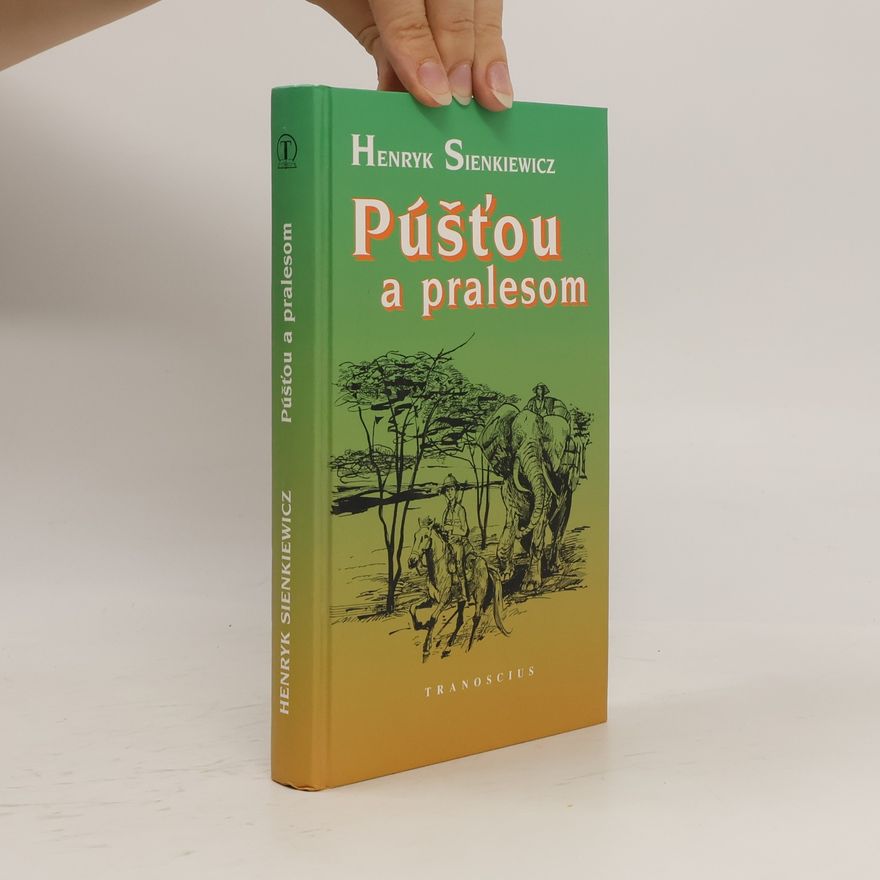 Henryk Sienkiewicz Púšťou a pralesom