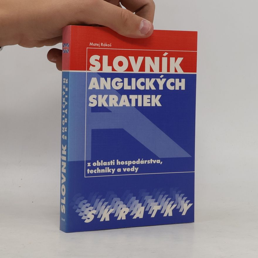 Matej Rákoš Slovník anglických skratiek z oblasti hospodárstva, techniky a vedy