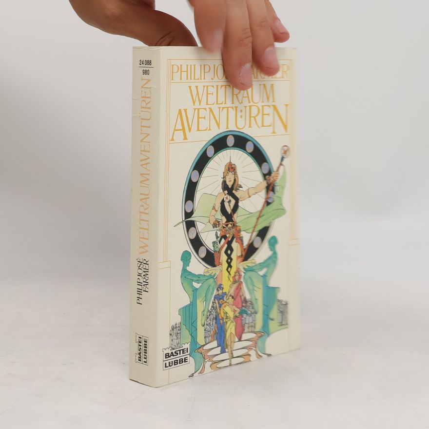 Philip José Farmer Weltraum-Aventüren. Unglaubliche Erzählungen der Science Fiction