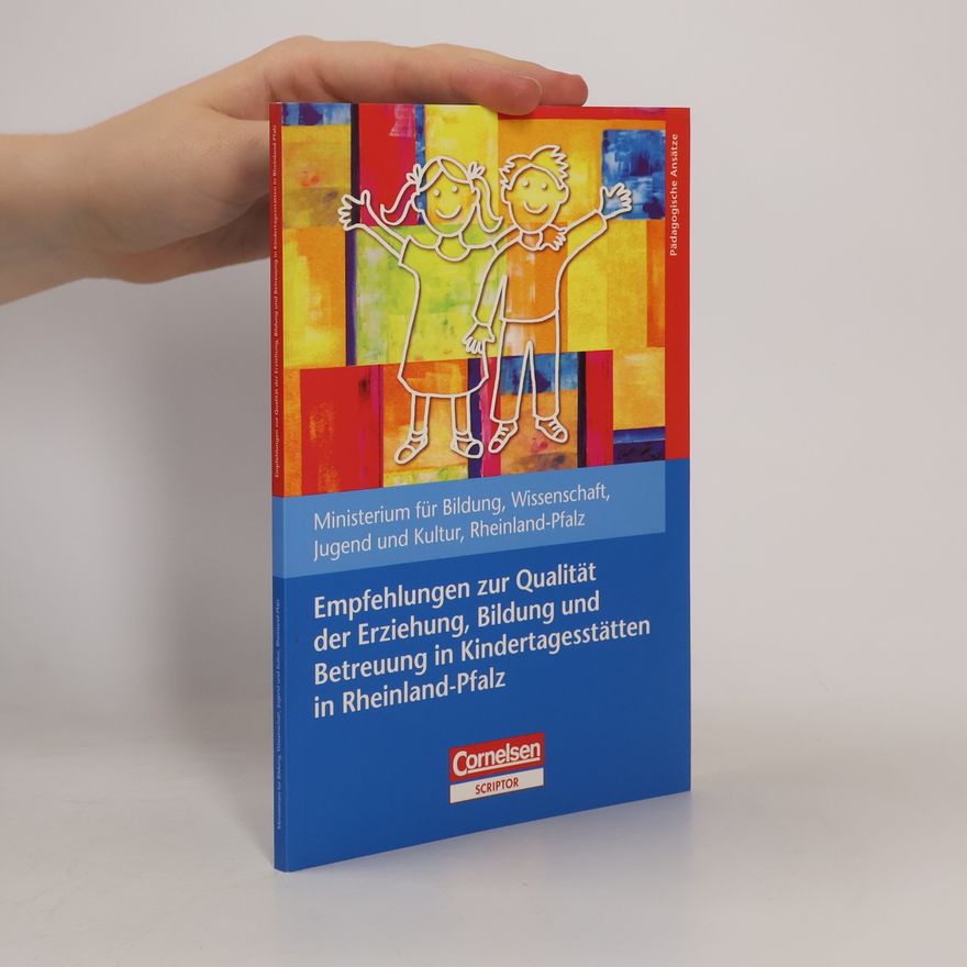 Ministerium für Bildung, Wissenschaft, Jugend und Kultur, Rheinland-Pfalz Pädagogische Ansätze: Empfehlungen zur Qualität der Erziehung, Bildung und Betreuung in Kindertagesstätten in Rheinland-Pfalz