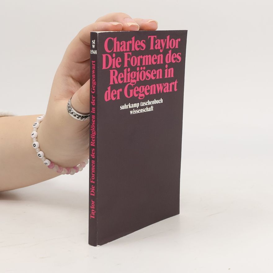 Charles Taylor Die Formen des Religiösen in der Gegenwart