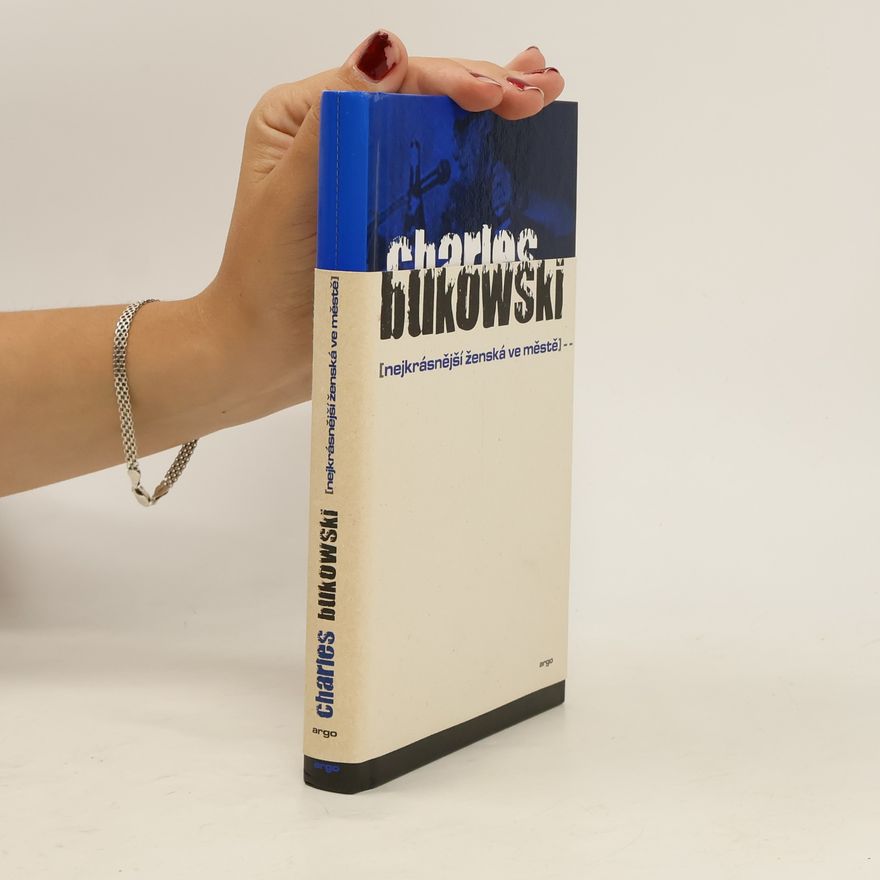Charles Bukowski Nejkrásnější ženská ve městě