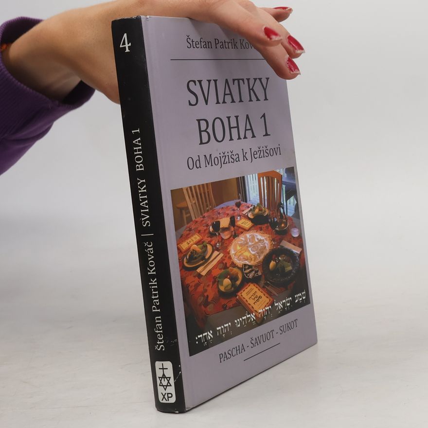 Štefan Patrik Káváč Sviatky Boha 1. - Od Mojžiša k Ježišovi