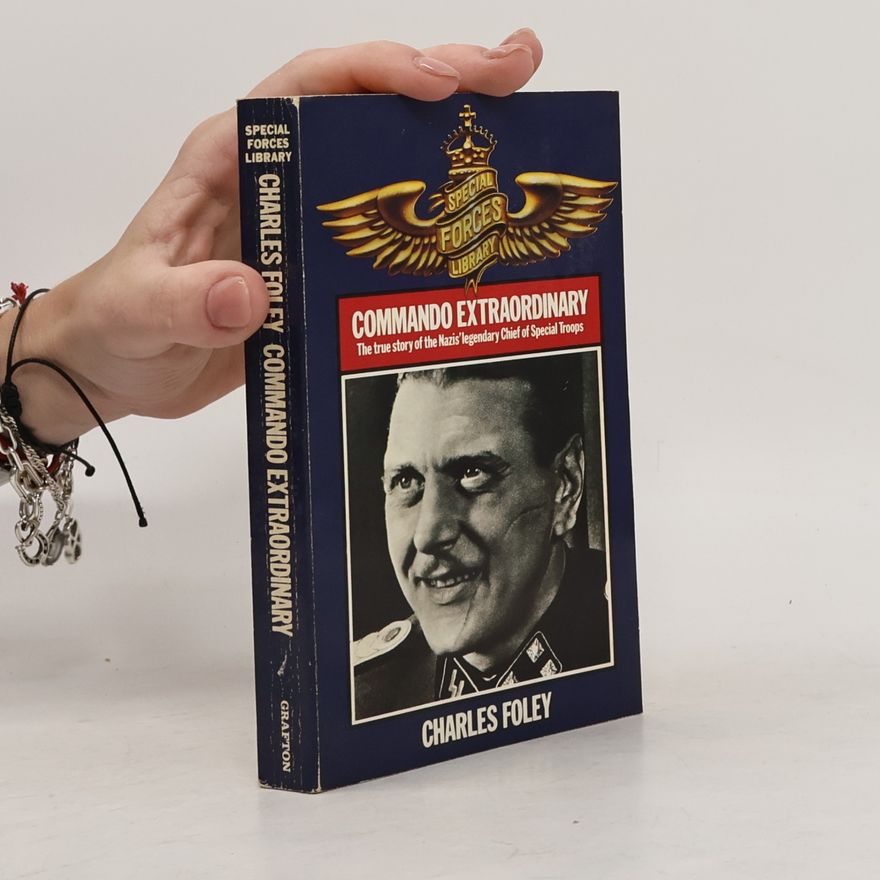 Charles Foley Special Forces Library: Commando Extraordinary