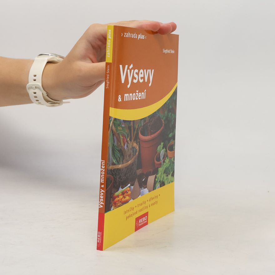 Siegfried Stein Výsevy & množení : letničky, trvalky, dřeviny, pokojové rostliny a exoty