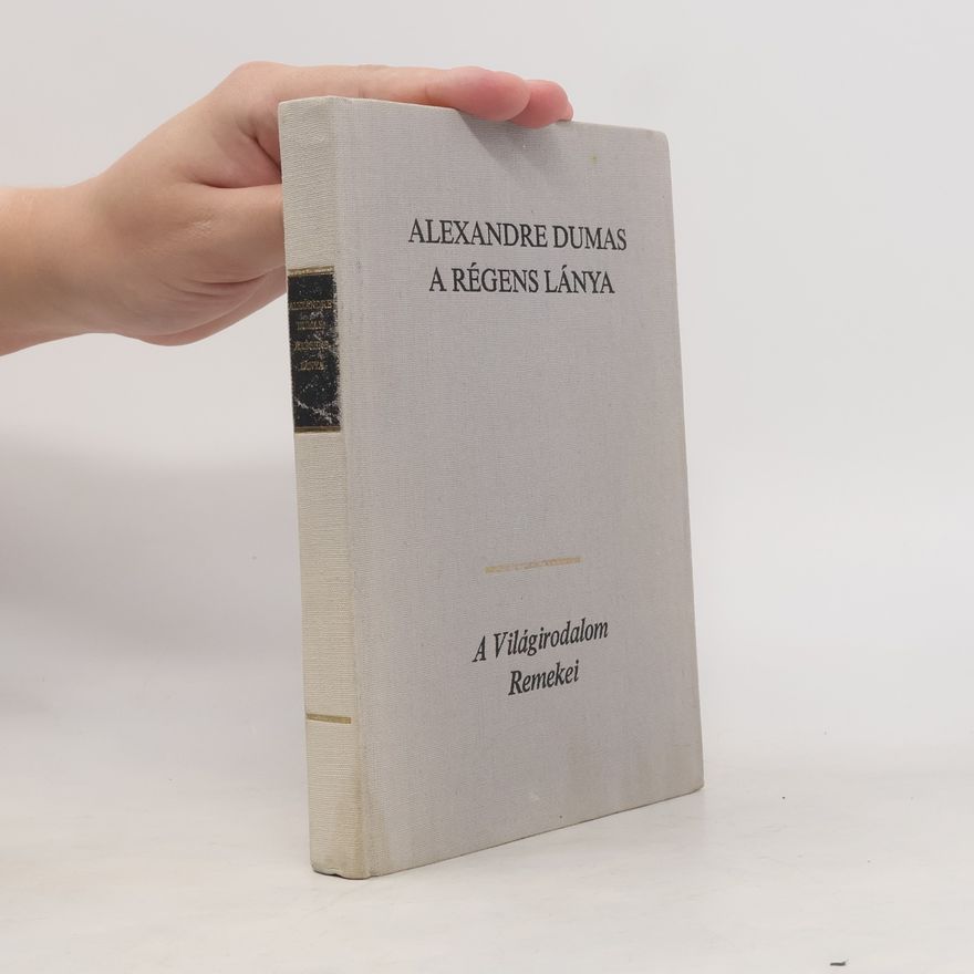 Alexandre Dumas der Ältere A Régens Lánya