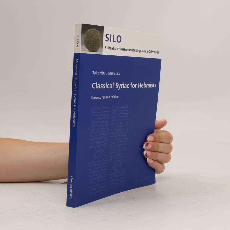 Takamitsu Muraoka Subsidia Et Instrumenta Linguarum Orientis - 6: Classical Syriac for Hebraists