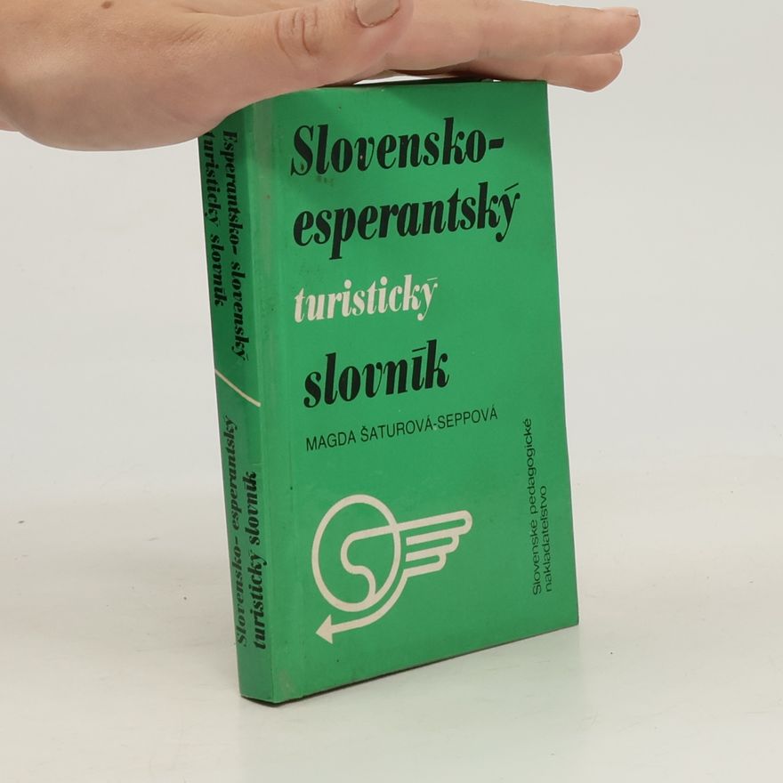 Magda Šaturová-Seppová Slovensko-esperantský turistický slovník ; Esperantsko-slovenský turistický slovník