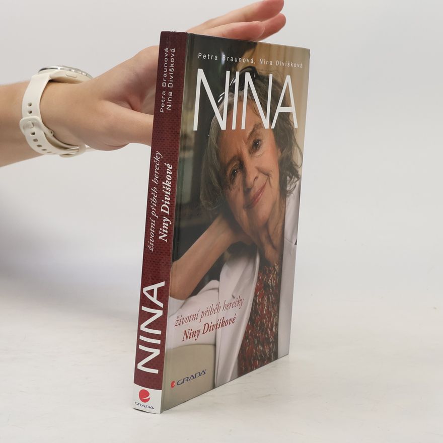 Petra Braun Groh Nina. Životní příběh herečky Niny Divíškové